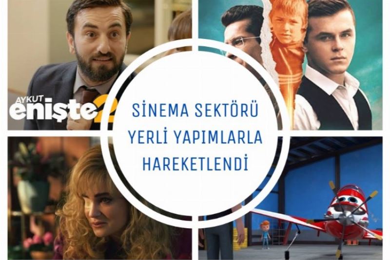 Sinema sektörü yerli yapımlarla hareketlendi 