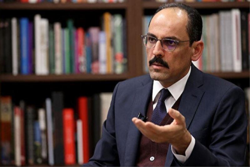 Kalın: Ateşkesi memnuniyetle karşılıyoruz