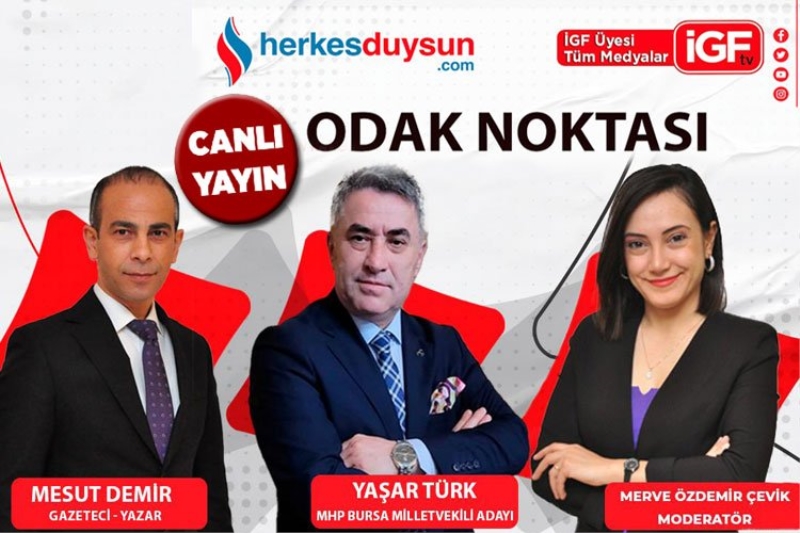 MHP Bursa Milletvekili adayı Yaşar Türk ‘Odak Noktası’nda (CANLI)